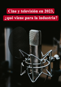 Cine y televisión en el 2023, ¿qué viene para la industria
